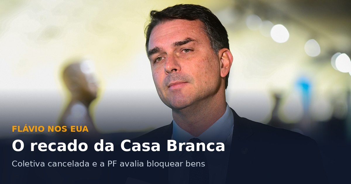 Flávio Bolsonaro no Senado, com o texto: o recado da Casa Branca