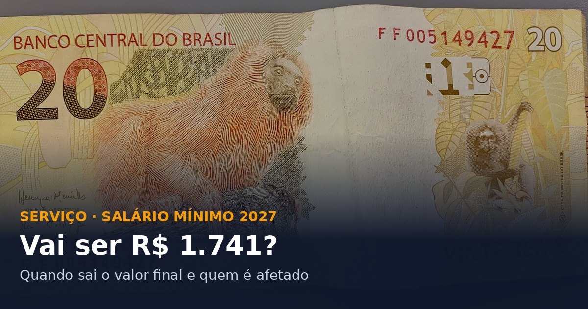 Nota de 20 reais com o texto: Salário mínimo 2027, vai ser R$ 1.741?